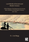 Lost Worlds of Ancient and Modern Greece : Gilbert Bagnani: The Adventures of a Young Italo-Canadian Archaeologist in Greece, 1921-1924 - Book