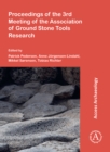 Proceedings of the 3rd Meeting of the Association of Ground Stone Tools Research - Book