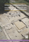 Urbanism of Roman Siscia : Interpretation of Historical and Modern Maps, Drawings and Plans - Book