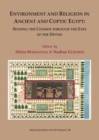 Environment and Religion in Ancient and Coptic Egypt: Sensing the Cosmos through the Eyes of the Divine : Proceedings of the 1st Egyptological Conference of the Hellenic Institute of Egyptology: 1-3 F - Book