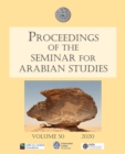 Proceedings of the Seminar for Arabian Studies Volume 50 2020 : Papers from the fifty-third meeting of the Seminar for Arabian Studies held at the University of Leiden from Thursday 11th to Saturday 1 - Book