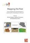 Mapping the Past: From Sampling Sites and Landscapes to Exploring the 'Archaeological Continuum' : Proceedings of the XVIII UISPP World Congress (4-9 June 2018, Paris, France) Volume 8, Session VIII-1 - Book