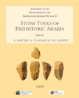 Stone Tools of Prehistoric Arabia: Papers from the Special Session of the Seminar for Arabian Studies held on 21 July 2019 : Supplement to the Proceedings of the Seminar for Arabian Studies Volume 50 - Book