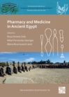 Pharmacy and Medicine in Ancient Egypt : Proceedings of the Conference Held in Barcelona (2018) - Book