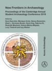 New Frontiers in Archaeology: Proceedings of the Cambridge Annual Student Archaeology Conference 2019 - Book
