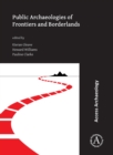 Public Archaeologies of Frontiers and Borderlands - Book