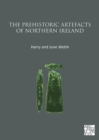 The Prehistoric Artefacts of Northern Ireland - eBook