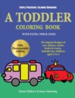 Simple Preschool Coloring Workbook : A Toddler Coloring Book with Extra Thick Lines: 50 Original Designs of Cars, Planes, Trains, Boats, and Trucks (Suitable for Children Aged 2 to 4) - Book