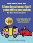 Libro de laminas de colorear faciles : Un libro de pintar para ninos en edad preescolar con dibujos de lineas extra gruesas: 50 disenos originales de coches, aviones, trenes, barcos y camiones (para n - Book