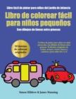 Libro facil de pintar para ninos del jardin de infancia : Un libro de pintar para ninos en edad preescolar con dibujos de lineas extra gruesas: 50 disenos originales de coches, aviones, trenes, barcos - Book