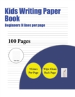 Kids Writing Paper Book (Beginners 9 Lines Per Page) : A Handwriting and Cursive Writing Book with 100 Pages of Extra Large 8.5 by 11.0 Inch Writing Practise Pages. This Book Has Guidelines for Practi - Book