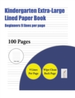 Kindergarten Extra-Large Lined Paper Book (Beginners 9 Lines Per Page) : A Handwriting and Cursive Writing Book with 100 Pages of Extra Large 8.5 by 11.0 Inch Writing Practise Pages. This Book Has Gui - Book
