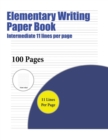 Elementary Writing Paper Book (Intermediate 11 Lines Per Page) : A Handwriting and Cursive Writing Book with 100 Pages of Extra Large 8.5 by 11.0 Inch Writing Practise Pages. This Book Has Guidelines - Book