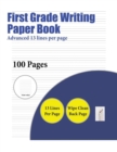 First Grade Writing Paper Book (Advanced 13 Lines Per Page) : A Handwriting and Cursive Writing Book with 100 Pages of Extra Large 8.5 by 11.0 Inch Writing Practise Pages. This Book Has Guidelines for - Book