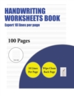 Handwriting Worksheets Book (Highly Advanced 18 Lines Per Page) : A Handwriting and Cursive Writing Book with 100 Pages of Extra Large 8.5 by 11.0 Inch Writing Practise Pages. This Book Has Guidelines - Book