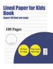 Lined Paper for Kids Book (Highly Advanced 18 Lines Per Page) : A Handwriting and Cursive Writing Book with 100 Pages of Extra Large 8.5 by 11.0 Inch Writing Practise Pages. This Book Has Guidelines f - Book