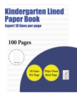 Kindergarten Lined Paper Book (Highly Advanced 18 Lines Per Page) : A Handwriting and Cursive Writing Book with 100 Pages of Extra Large 8.5 by 11.0 Inch Writing Practise Pages. This Book Has Guidelin - Book