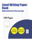 Lined Writing Paper Book (Highly Advanced 18 Lines Per Page) : A Handwriting and Cursive Writing Book with 100 Pages of Extra Large 8.5 by 11.0 Inch Writing Practise Pages. This Book Has Guidelines fo - Book