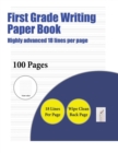 First Grade Writing Paper Book (Highly Advanced 18 Lines Per Page) : A Handwriting and Cursive Writing Book with 100 Pages of Extra Large 8.5 by 11.0 Inch Writing Practise Pages. This Book Has Guideli - Book