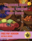 Colouring Books (Magical Kingdom - Fairy Homes) : Colouring Books: 40 Fairy Home Pictures to Colour - Book