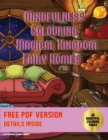 Mindfulness Colouring (Magical Kingdom - Fairy Homes) : Mindful Colouring Books: 40 Fairy Kingdom Pictures to Colour - Book