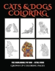 Grown Up Coloring Pages (Cats and Dogs) : Advanced Coloring (Colouring) Books for Adults with 44 Coloring Pages: Cats and Dogs (Adult Colouring (Coloring) Books) - Book