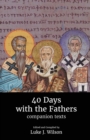 40 Days with the Fathers: Companion Texts - Book