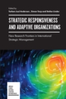 Strategic Responsiveness and Adaptive Organizations : New Research Frontiers in International Strategic Management - Book