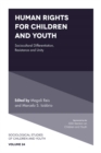 Human Rights for Children and Youth : Sociocultural Differentiation, Resistance and Unity - Book