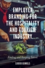Employer Branding for the Hospitality and Tourism Industry : Finding and Keeping Talent - Book