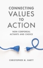 Connecting Values to Action : Non-Corporeal Actants and Choice - eBook