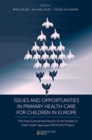 Issues and Opportunities in Primary Health Care for Children in Europe : The Final Summarised Results of the Models of Child Health Appraised (MOCHA) Project - eBook