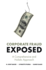 Corporate Fraud Exposed : A Comprehensive and Holistic Approach - Book