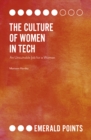 The Culture of Women in Tech : An Unsuitable Job for a Woman - eBook