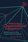 Advocacy and Organizational Engagement : Redefining the Way Organizations Engage - Book