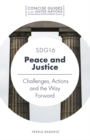 SDG16 - Peace and Justice : Challenges, Actions and the Way Forward - Book