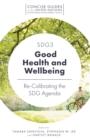 SDG3 - Good Health and Wellbeing : Re-Calibrating the SDG Agenda - Book
