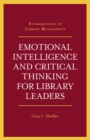 Emotional Intelligence and Critical Thinking for Library Leaders - eBook