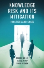 Knowledge Risk and its Mitigation : Practices and Cases - Book