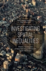 Investigating Spatial Inequalities : Mobility, Housing and Employment in Scandinavia and South-East Europe - eBook