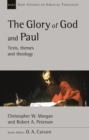 The Glory of God and Paul : Text, Themes and Theology - Book