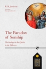 The Paradox of Sonship : Christology in the Epistle to the Hebrews - Book