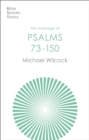 The Message of Psalms 73-150 : Songs For The People Of God - Book