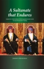 A Sultanate that Endures : Oman in the World from Qaboos bin Sa‘id to Haitham bin Tariq - Book