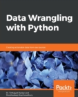 Data Wrangling with Python : Creating actionable data from raw sources - Book