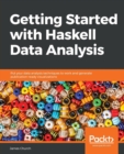 Getting Started with Haskell Data Analysis : Put your data analysis techniques to work and generate publication-ready visualizations - Book