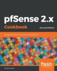 pfSense 2.x Cookbook : Manage and maintain your network using pfSense, 2nd Edition - Book