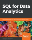 SQL for Data Analytics : Perform fast and efficient data analysis with the power of SQL - Book