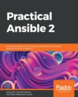 Practical Ansible 2 : Automate infrastructure, manage configuration, and deploy applications with Ansible 2.9 - Book