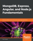 MongoDB, Express, Angular, and Node.js Fundamentals : Become a MEAN master and rule the world of web applications - Book